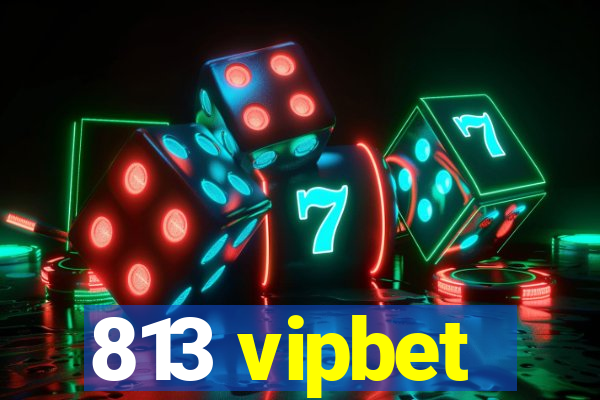 813 vipbet